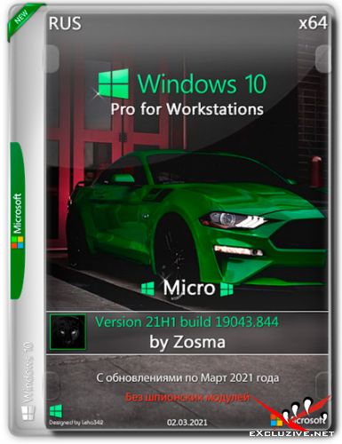 Windows 10 Pro for Workstations x64 21H1.19043.844 Micro by Zosma (RUS/2021)