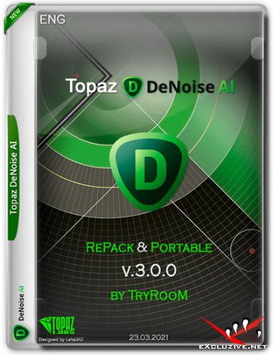Topaz DeNoise AI v.3.0.0 RePack & Portable by TryRooM (ENG/2021)