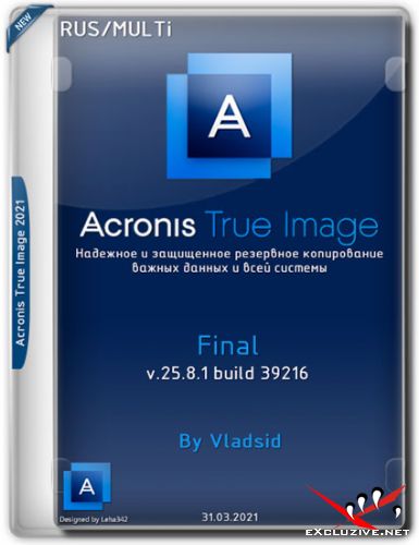Acronis True Image 2021 v.25.8.1 build 39216 Final by Vladsid (RUS/MULTi/2021)