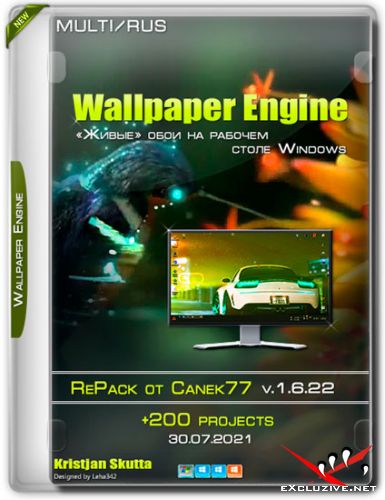 Wallpaper Engine v.1.6.22 RePack  Canek77+200 projects (MULTi/RUS/2021)