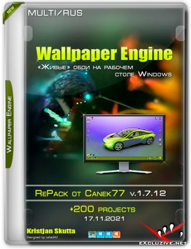 Wallpaper Engine v.v.1.7.12 RePack  Canek77+200 projects (MULTi/RUS/2021)