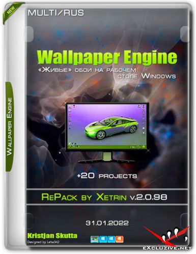 Wallpaper Engine v.2.0.98 RePack by xetrin +20 projects (2022)