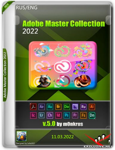 Adobe Master Collection 2022 v.5.0 by m0nkrus (RUS/ENG/2022)