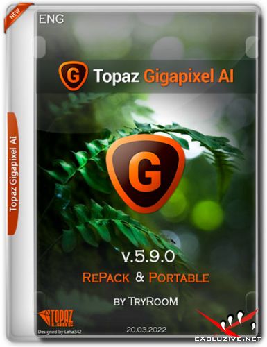 Topaz Gigapixel AI v.5.9.0 RePack & Portable by TryRooM (ENG/2022)