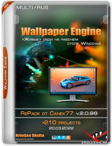 Wallpaper Engine v.2.0.98 RePack  Canek77+210 projects (MULTi/RUS/2022)