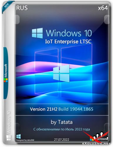 Windows 10 IoT Enterprise LTSC x64 21H2.19044.1865 by Tatata (RUS/2022)