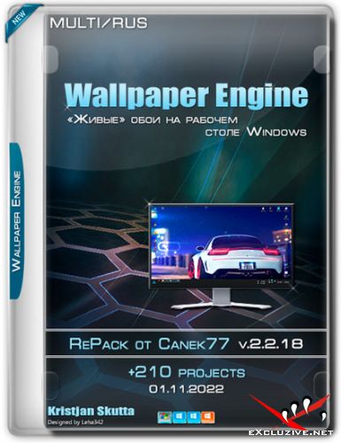 Wallpaper Engine v.2.2.18 RePack  Canek77 + 210 projects (MULTi/RUS/2022)