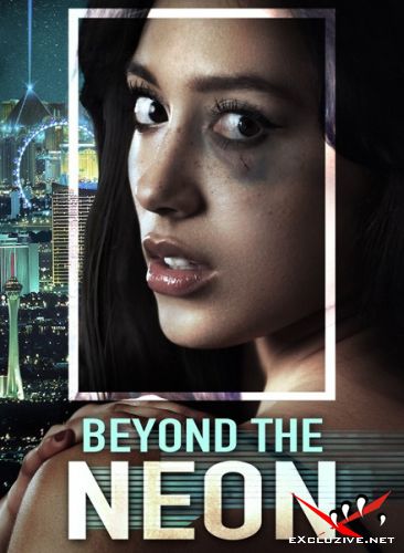    / Beyond the Neon (2022) WEB-DLRip / WEB-DL (1080p)